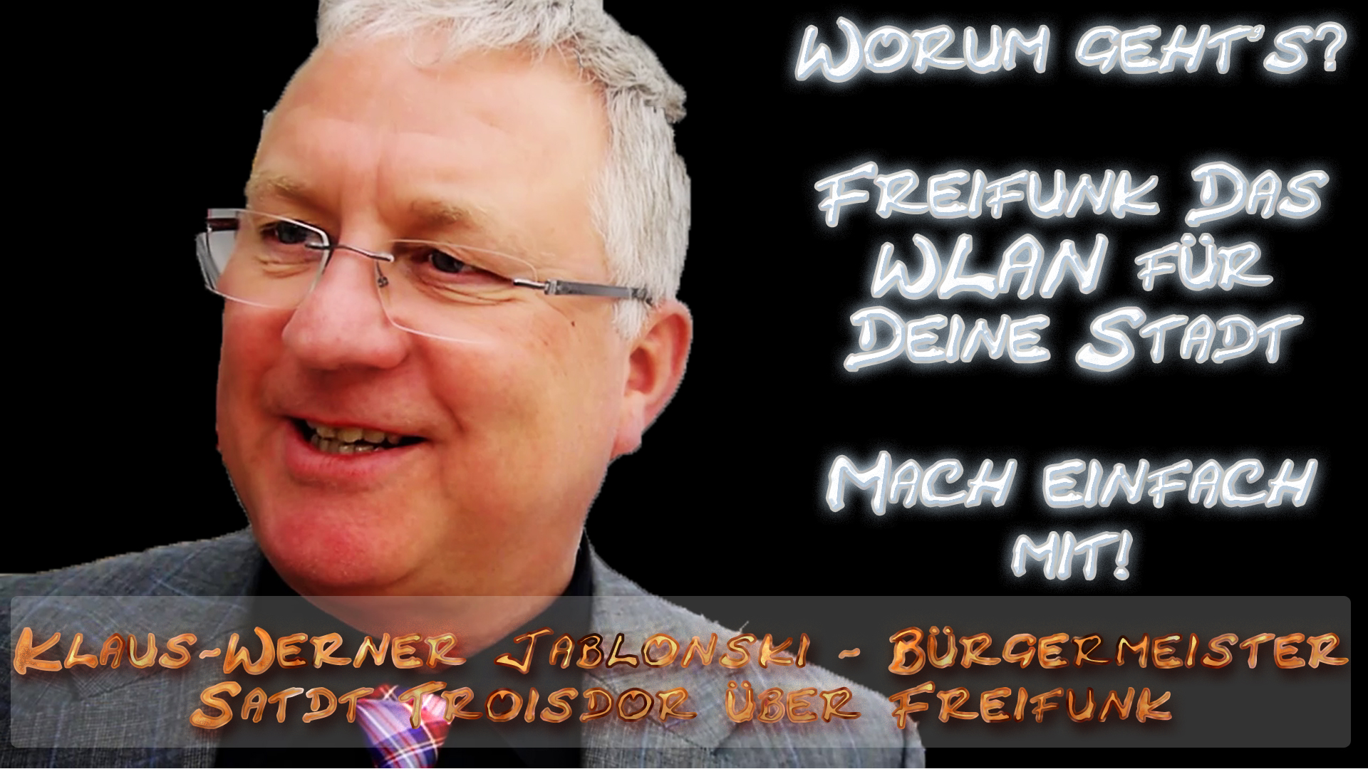 Klaus-Werner Jablonski - Bürgermeister Satdt Troisdor über Freifunk